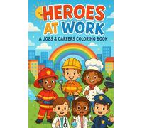 Heroes at Work: A Jobs & Careers Coloring Book