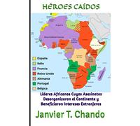 HÉROES CAÍDOS: Líderes Africanos Cuyos Asesinatos Desorganizaron el Continente y Beneficiaron Intereses Extranjeros