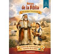 Héroes de la Biblia del Antiguo Testamento - Libro 1: Historias bíblicas con juegos, laberintos, sopas de letras y páginas para colorear para niños de 6 a 14 años