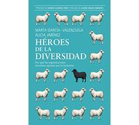 Heroes De La Diversidad: Por Que Las Organizaciones Necesitan Apostar