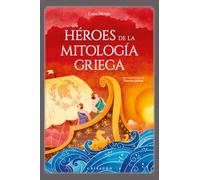 Héroes de la mitología griega (Mitos y leyendas)