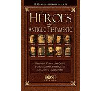 Héroes del antiguo testamento/ Heroes of the Old Testament: 10 grandes héroes de la fe/ 10 Great Heroes of the Faith