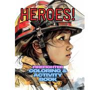 Heroes! Firefighter Coloring and Activity Book