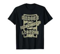 Heroes Get Remembered But Legends Never Die Cita icónica Camiseta