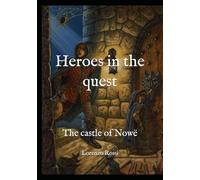 Heroes in the quest: The castle of Nowë