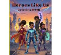 Heroes Like Us: Superhero Coloring Book for Black Kids: Mighty Black Superheroes Coloring Book for Your Young Black Hero