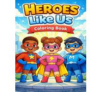 Heroes Like Us: Superhero Coloring Book for Kids: Mighty Black Superheroes Coloring Book for Your Young Hero
