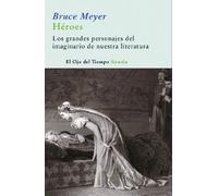 Héroes: Los grandes personajes del imaginario de nuestra literatura: 33 (El Ojo del Tiempo)