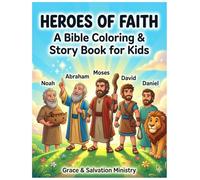 HEROES OF FAITH: A Bible Coloring & Story Book for Kids