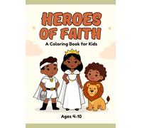 Heroes of Faith A Coloring Book for Kids