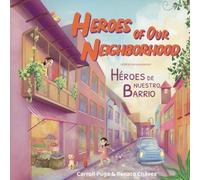Heroes of Our Neighborhood - Héroes de nuestro barrio | Bilingual Spanish - English | Thought provoking and entertaining: A Children's Book ... of Our Land - Héroes de nuestra tierra)