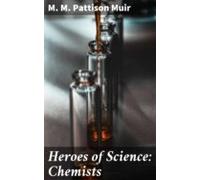 Heroes Of Science: Chemists (ebook)
