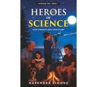 HEROES OF SCIENCE: HOW CURIOSITY BUILT OUR FUTURE