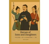 Heroes of Sons and Daughters: Volume 1 of 2 (Chapters 1 - 20)