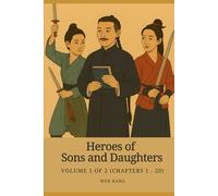 Heroes of Sons and Daughters: Volume 1 of 2 (Chapters 1 - 20)