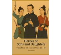 Heroes of Sons and Daughters: Volume 2 of 2 (Chapters 21 - 40)