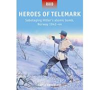 Heroes of Telemark: Sabotaging Hitler's atomic bomb, Norway 1942-44: 50 (Raid)