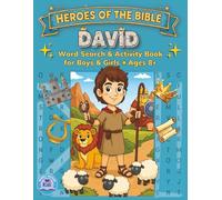 Heroes of the Bible: David - Word Search & Activity Book for Boys and Girls Ages 8+: 90+ Puzzles, Mazes, Games and Trivia from the Life of the ... the Bible Activity Books for Boys and Girls)