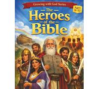 Heroes of the Bible (Growing with God Series: Faithful Foundations)