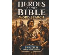 Heroes of the Bible Word Search: 55 Large Print Puzzles Featuring Men of Faith, Courage, Leadership, and Redemption from Scripture