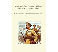 Heroes of the Empire: Military Valor and Leadership (Classic Bundles)