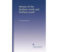 Heroes of the farthest north and farthest south