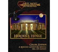 Heroes of the Henge: A Romance Adventure Module: OGL 5th Edition: Color Edition (Date Night Dungeons)