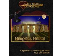 Heroes of the Henge: A Romance Adventure Module: OGL 5th Edition (Date Night Dungeons)