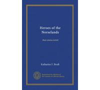 Heroes of the Norselands: their stories retold