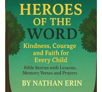 Heroes of the Word: Kindness, Courage and Faith for Every Child