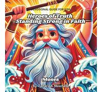 Heroes of Truth: Standing Strong in Faith - Devotional Guide For Kids -Moses:: Study The Bible Smartly
