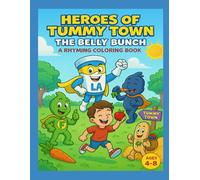Heroes of Tummy Town: The Belly Bunch (Grampy’s Rhyming Colouring Books)