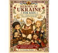 Heroes of Ukraine for Kids Vol. 1: Taras Shevchenko, Lesya Ukrainka and Bohdan Khmelnytsky: Inspiring Stories and Coloring Pages About Ukraine’s ... Culture and Values for Children Ages 5-10