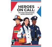 Heroes on Call: First Responder Word Search: Puzzle Book for Adults & Kids - 100 Puzzles Featuring Firefighters, Police, EMTs & More