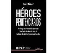 Heroes Penitenciarios (colaboraciones De Fernando Savater Maria San Gi