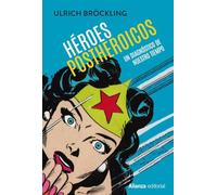Héroes postheroicos: Un diagnóstico de nuestro tiempo: 827 (Alianza Ensayo)