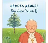 Héroes Reales - San Juan Pablo II: Historias de santos para colorear