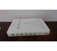 Heroes: Saviors, Traitors, And Supermen: A History Of Hero Worship