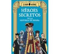 Héroes Secretos De La Historia De España (ebook)