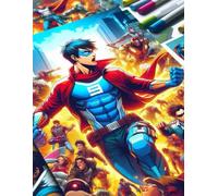 Heroes Unleashed: The Ultimate 100 page Comic Book Adventure: An Epic Journey with Heroes, Adventures, and Thrilling Battles