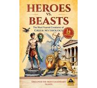 Heroes versus Beasts: The Most Feared Creatures of Greek Mythology