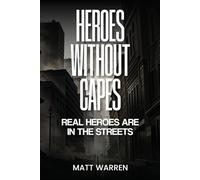 Heroes without capes: Real heroes are in the streets