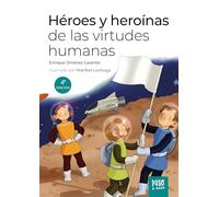 Héroes y heroínas de las virtudes humanas (Paso a paso)