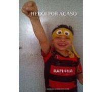 Herói Por Acaso (ebook)