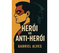 Herói vs Anti-herói (Fragmentos do Último Homem)