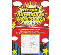 Heroic Adventures Word Search Puzzle Book: 112 Pages of Action-Packed Fun | 56 Comic-Inspired Puzzles | Engaging, Energetic, and Perfect for Superhero Fans