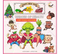 Heroic Fruits & Vegetables VS Fast Food Coloring Book A Bold & Fun Coloring Book for Kids: Healthy Heroes Saving the Day