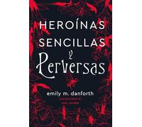 Heroínas sencillas y perversas (Umbriel narrativa)