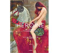 Héroïne: De Cléopâtre à Wonder Woman