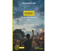Héroïnes: L’ère des sujettes est révolue (Miroirs Du Réel)